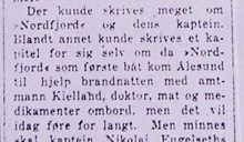 Eit avsnitt i BT sitt stykke 09.02.1921, opplyser at «Nordfjord» var første båt som kom til Ålesund med hjelp under den store brannen 23. januar 1904.