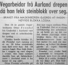 <p>Stykke i avisa Sogningen, 3. mai 1957, om arbeidsulukka p&aring; veganlegget Undredal &ndash; Fl&aring;m d&aring; vegarbeidar Ottar Frondal miste livet.</p>