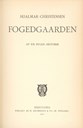 "Fogedgaarden", som kom ut i 1911, spenner over tida frå 1839 til 1890-åra. Forfattaren skildrar livet på futegarden med hovudvekt på fem futar, ei bondedotter og ei budeie.