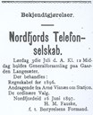 Det private Nordfjords Telefonselskab var godt organisert og godt drive. Rasmus Sindre på Sindre var kasserar og rekneskapsførar for selskapet så lenge han levde.Fjordenes Blad på Nordfjordeid var også ein god talsmann for telefonsaka og selskapet. Her har vi innkalling til Generalforsamling 1897.